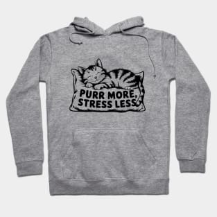 Purr More Stress Less Hoodie